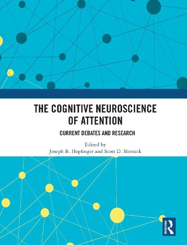 Cover image for The Cognitive Neuroscience of Attention: Current Debates and Research