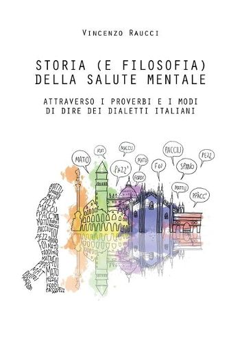 Cover image for Storia (e filosofia) della salute mentale attraverso i proverbi e i modi di dire dei dialetti italiani