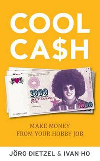 Cover image for Cool Cash: Make Money From Your Hobby Job