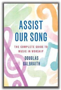 Cover image for Assist Our Song: Music Ministries in the Local Church