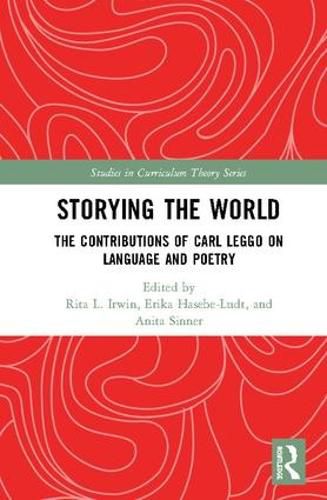 Cover image for Storying the World: The Contributions of Carl Leggo on Language and Poetry