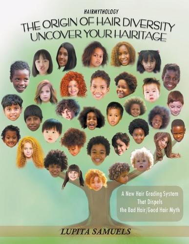 Cover image for Hairmythology - The Origin of Hair Diversity: Uncover Your Hairitage - A New Hair Grading System That Dispels the Bad Hair/Good Hair Myth