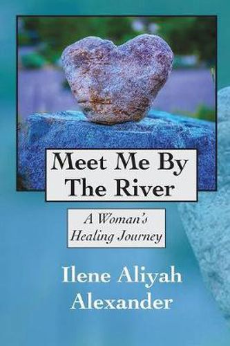 Cover image for Meet Me By The River: A Womans Healing Journey