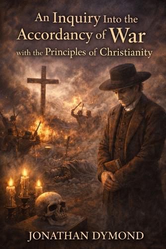 Cover image for An Inquiry Into the Accordancy of War with the Principles of Christianity
