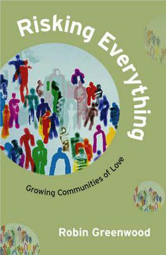 Cover image for Risking Everything: Growing Communities of Love