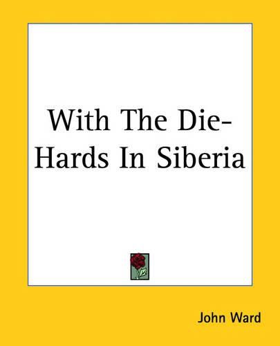 Cover image for With The Die-Hards In Siberia