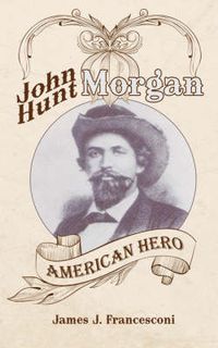 Cover image for John Hunt Morgan