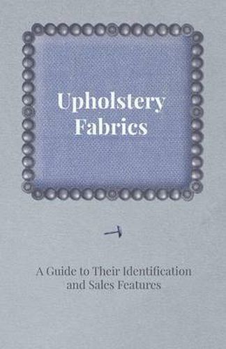 Cover image for Upholstery Fabrics - Guide to Their Identification and Sales Features