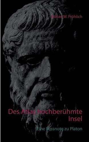 Cover image for Des Atlas hochberuhmte Insel: Eine Fussnote zu Platon