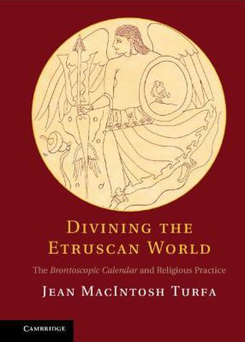 Cover image for Divining the Etruscan World: The Brontoscopic Calendar and Religious Practice