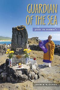 Cover image for Guardian of the Sea: Jizo in Hawai'i