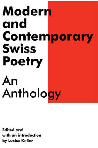 Modern and Contemporary Swiss Poetry: An Anthology