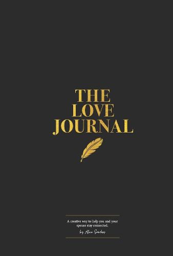 Cover image for The Love Journal: A creative way to help you and your spouse Stay Connected