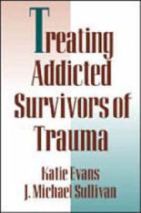 Cover image for Treating Addicted Survivors of Trauma