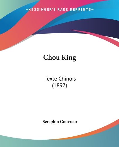 Cover image for Chou King: Texte Chinois (1897)