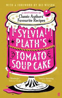 Cover image for Sylvia Plath's Tomato Soup Cake