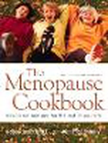 Cover image for The Menopause Cookbook How to Eat Now and for the Rest of Your Life