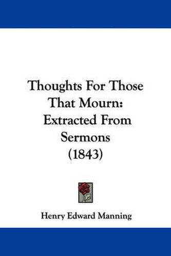 Cover image for Thoughts For Those That Mourn: Extracted From Sermons (1843)