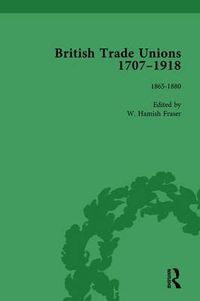 Cover image for British Trade Unions 1707-1918: 1865-1880