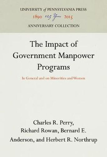 The Impact of Government Manpower Programs: In General and on Minorities and Women