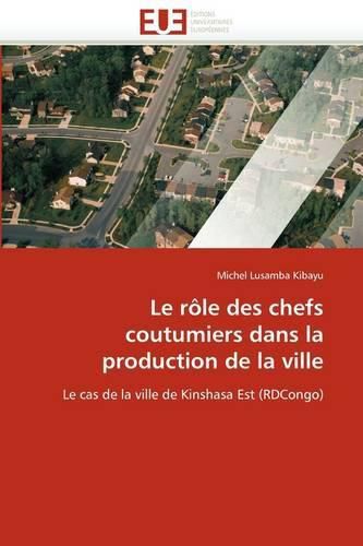 Cover image for Le R Le Des Chefs Coutumiers Dans La Production de La Ville