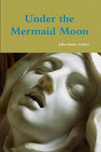 Cover image for Under the Mermaid Moon