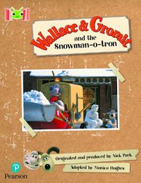 Cover image for Bug Club Reading Corner: Age 5-7: Wallace and Gromit and the Snowman-o-tron