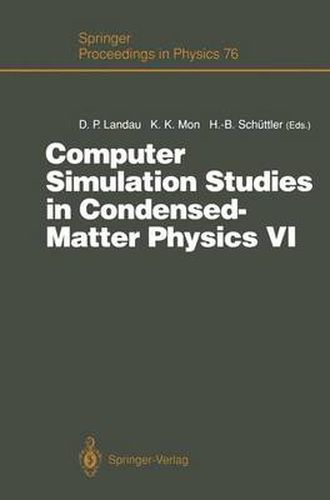 Cover image for Computer Simulation Studies in Condensed-Matter Physics VI: Proceedings of the Sixth Workshop, Athens, GA, USA, February 22-26, 1993