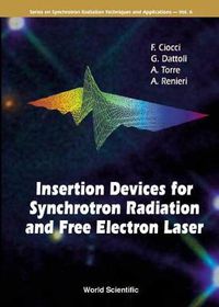 Cover image for Insertion Devices For Synchrotron Radiation And Free Electron Laser