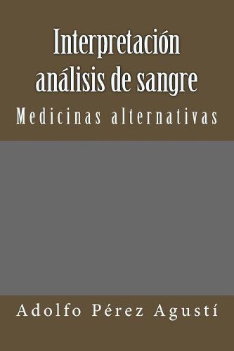 Cover image for Interpretaci n An lisis de Sangre: Medicinas Alternativas