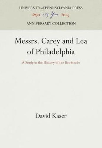 Cover image for Messrs. Carey and Lea of Philadelphia: A Study in the History of the Booktrade