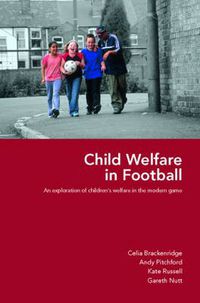 Cover image for Child Welfare in Football: An Exploration of Children's Welfare in the Modern Game