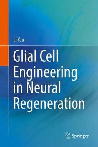 Cover image for Glial Cell Engineering in Neural Regeneration