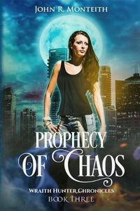 Cover image for Prophecy of Chaos: A Supernatural Psychic Thriller