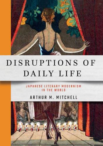 Cover image for Disruptions of Daily Life: Japanese Literary Modernism in the World
