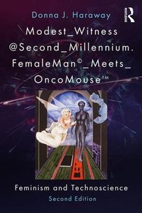 Cover image for Modest_Witness@Second_Millennium. FemaleMan_Meets_OncoMouse: Feminism and Technoscience