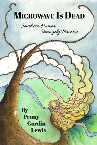 Cover image for Microwave Is Dead: Southern Humor, Strangely Perverse