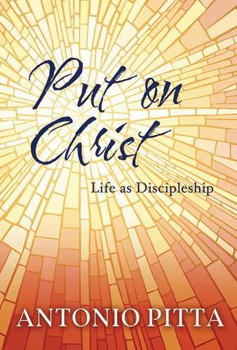Cover image for Put on Christ: Life as Discipleship