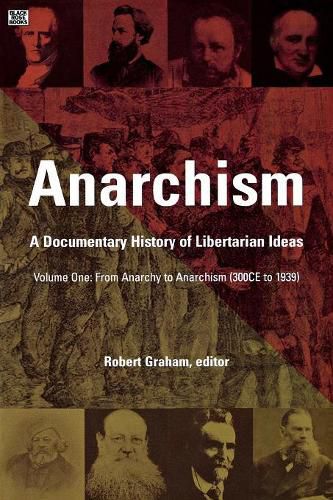 Cover image for Anarchism Volume One - A Documentary History of Libertarian Ideas, Volume One - From Anarchy to Anarchism