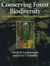 Cover image for Conserving Forest Biodiversity: A Comprehensive Multiscaled Approach