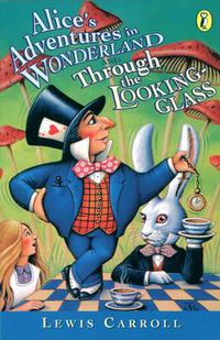 Cover image for Alice's Adventures in Wonderland & Through the Looking Glass