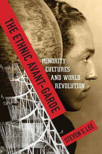 Cover image for The Ethnic Avant-Garde: Minority Cultures and World Revolution