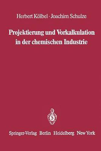 Projektierung und Vorkalkulation in der chemischen Industrie