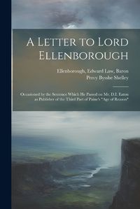 Cover image for A Letter to Lord Ellenborough