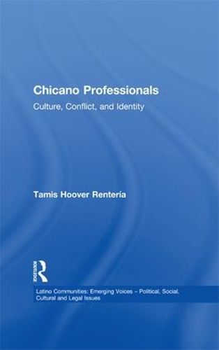 Cover image for Chicano Professionals: Culture, Conflict, and Identity