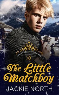 Cover image for The Little Matchboy: A Contemporary MM Little Matchgirl Retelling