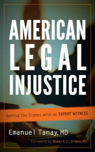 Cover image for American Legal Injustice: Behind the Scenes with an Expert Witness