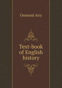 Cover image for Text-book of English history