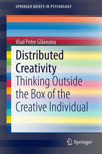 Cover image for Distributed Creativity: Thinking Outside the Box of the Creative Individual