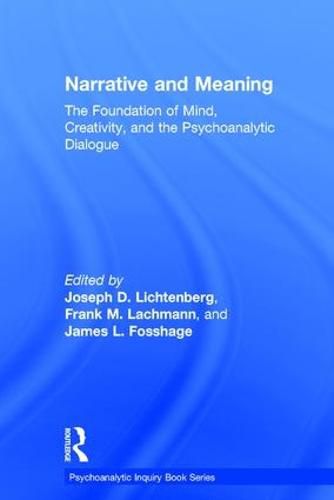 Narrative and Meaning: The Foundation of Mind, Creativity, and the Psychoanalytic Dialogue